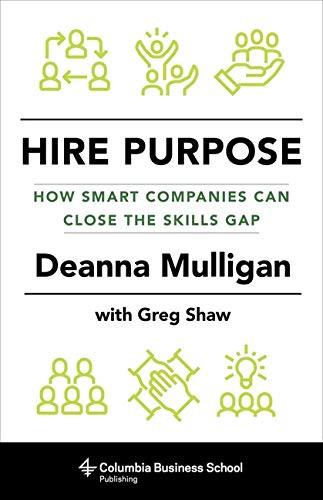 Hire Purpose: How Smart Companies Can Close the Skills Gap Cover