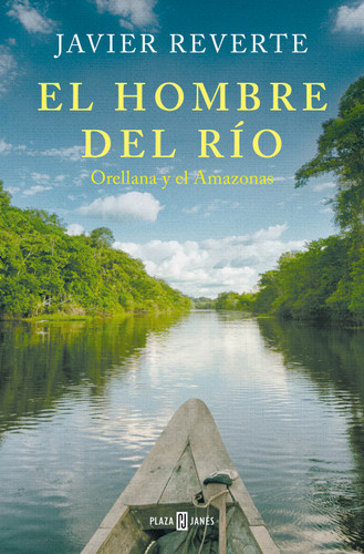 El hombre del río: Orellana y el Amazonas / The Man from the River book cover by Javier Reverte