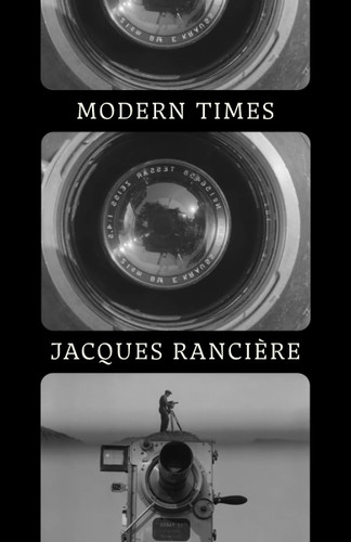 Modern Times: Temporality in Art and Politics book cover by Jacques Ranciere