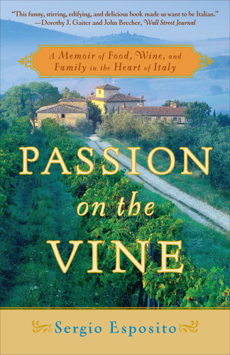 Passion on the Vine: A Memoir of Food, Wine, and Family in the Heart of Italy book cover by Sergio Esposito