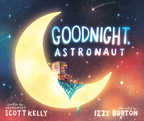 Goodnight, Astronaut book cover by Scott Kelly