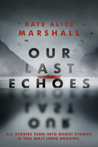 Our Last Echoes book cover by Kate Alice Marshall