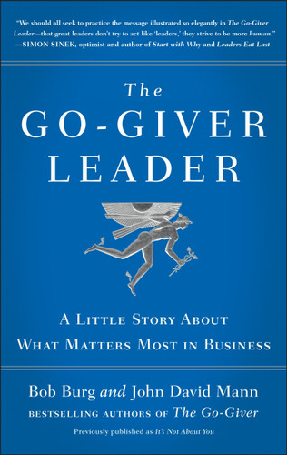 The Go-Giver Leader: A Little Story About What Matters Most in Business (Go-Giver, Book 2) book cover by Bob Burg, John David Mann