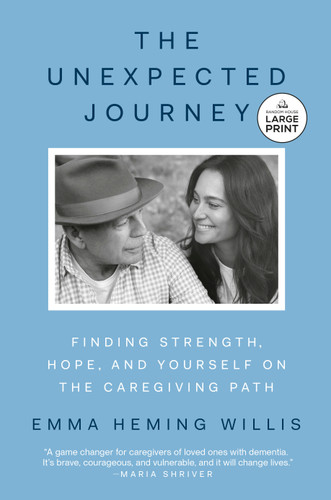 The Unexpected Journey: Finding Strength, Hope, and Yourself on the Caregiving Path book cover by Emma Heming Willis
