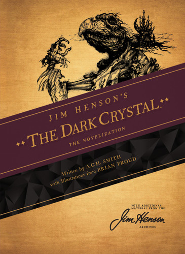 Jim Henson's The Dark Crystal: The Novelization (Jim Henson's Dark Crystal) book cover by A.C.H. Smith, Brian Froud