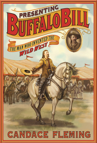 Presenting Buffalo Bill: The Man Who Invented the Wild West book cover by Candace Fleming