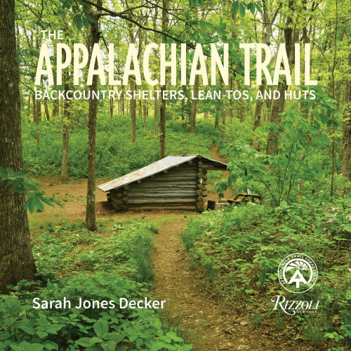 The Appalachian Trail: Backcountry Shelters, Lean-Tos, and Huts book cover by Sarah Jones Decker