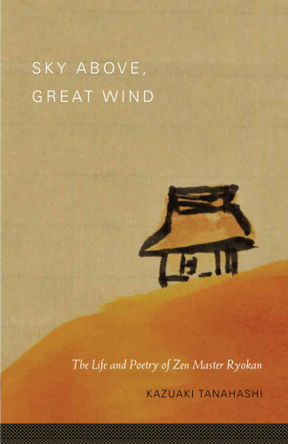Sky Above, Great Wind: The Life and Poetry of Zen Master Ryokan book cover by Ryokan