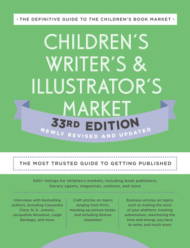 Children's Writer's & Illustrator's Market 33rd Edition: The Most Trusted Guide to Getting Published book cover by 