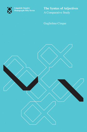 The Syntax of Adjectives: A Comparative Study (Linguistic Inquiry Monographs) book cover by Guglielmo Cinque