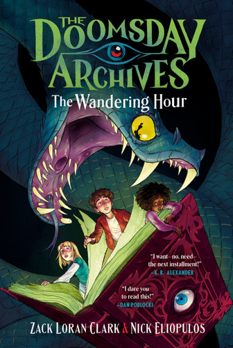 The Doomsday Archives: The Wandering Hour book cover by Zack Loran Clark, Nick  Eliopulos