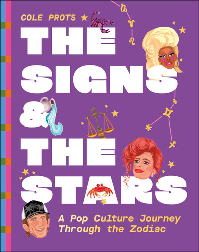 The Signs and the Stars: A Pop Culture Journey through the Zodiac book cover by Cole Prots