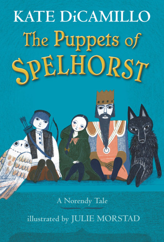 The Puppets of Spelhorst: (A Magical Middle-Grade Fantasy Novel About Adventure, Friendship, and Finding Your Purpose - For Kids Ages 7-10 in Grades 2-5) (The Norendy Tales) book cover by Kate DiCamillo