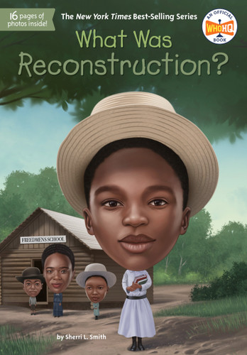 What Was Reconstruction? (What Was?) book cover by Sherri L. Smith, Who HQ