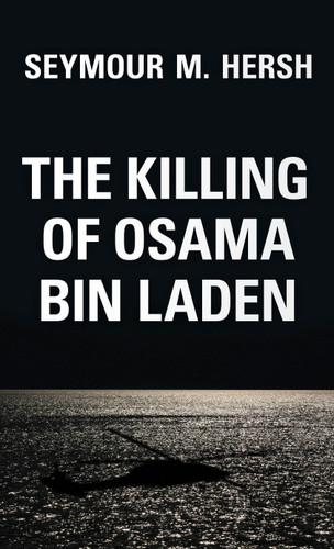 The Killing of Osama Bin Laden book cover by Seymour M. Hersh