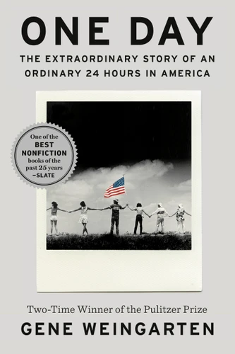 One Day: The Extraordinary Story of an Ordinary 24 Hours in America book cover by Gene Weingarten