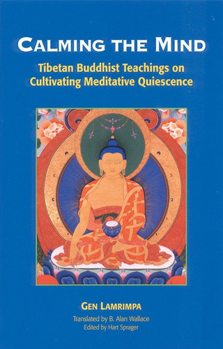Calming the Mind: Tibetan Buddhist Teachings on Cultivating Meditative Quiescence book cover by Gen Lamrimpa