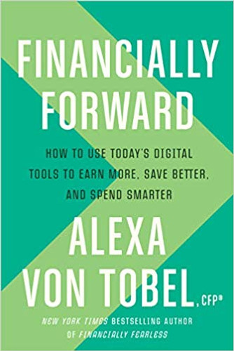 Financially Forward: How to Use Today's Digital Tools to Earn More, Save Better, and Spend Smarter Cover