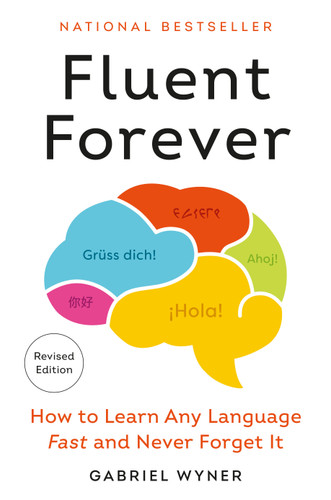 Fluent Forever (Revised Edition): How to Learn Any Language Fast and Never Forget It book cover by Gabriel Wyner