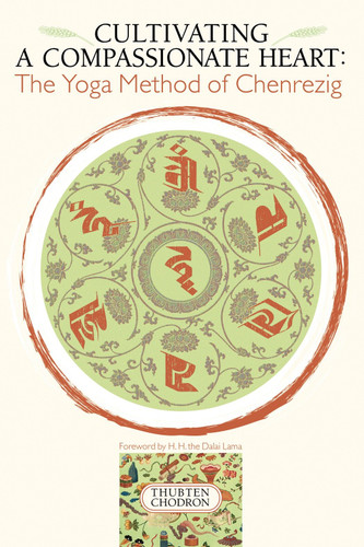 Cultivating a Compassionate Heart: The Yoga Method of Chenrezig book cover by Thubten Chodron