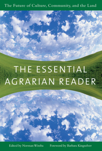 The Essential Agrarian Reader: The Future of Culture, Community, and the Land book cover by 