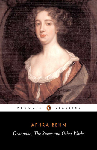 Oroonoko, The Rover, and Other Works book cover by Aphra Behn