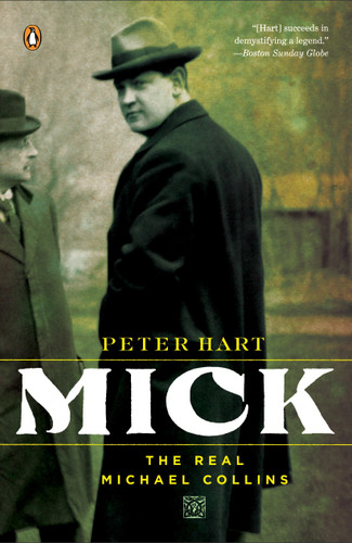 Mick: The Real Michael Collins book cover by Peter Hart