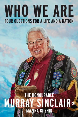 Who We Are: Four Questions For a Life and a Nation book cover by Murray Sinclair