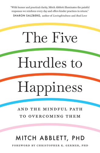 The Five Hurdles to Happiness: And the Mindful Path to Overcoming Them book cover by Mitch Abblett