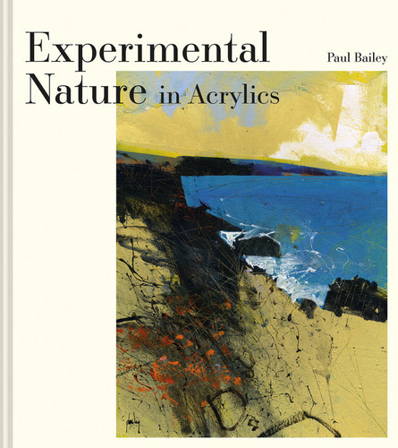 Experimental Nature in Acrylics book cover by Paul Bailey