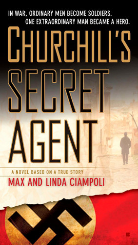 Churchill's Secret Agent: A Novel Based on a True Story book cover by Max Ciampoli, Linda Ciampoli