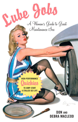 Lube Jobs: A Woman's Guide to Great Maintenance Sex book cover by Debra Macleod, Don Macleod