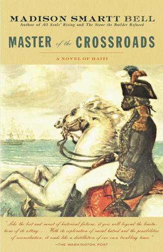 Master of the Crossroads (The Haiti Trilogy) book cover by Madison Smartt Bell