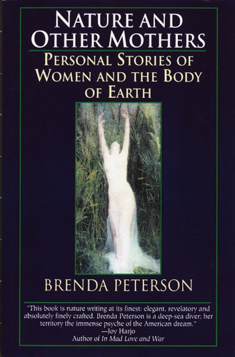 Nature and Other Mothers: Personal Stories of Women and the Body of Earth book cover by Brenda Peterson