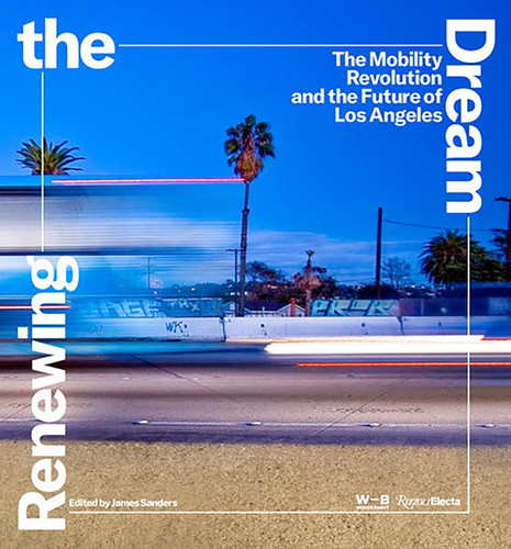 Renewing the Dream: The Mobility Revolution and the Future of Los Angeles book cover by 