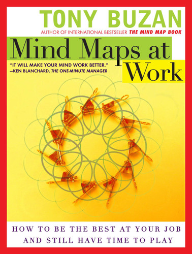 Mind Maps at Work: How to Be the Best at Your Job and Still Have Time to Play book cover by Tony Buzan