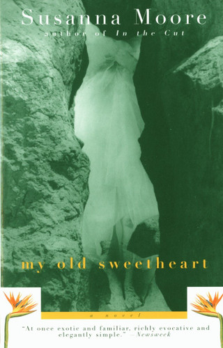 My Old Sweetheart (Vintage Contemporaries) book cover by Susanna Moore