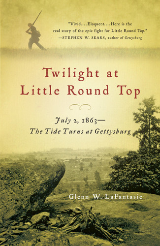Twilight at Little Round Top: July 2, 1863--The Tide Turns at Gettysburg (Vintage Civil War Library) book cover by Glenn W. LaFantasie