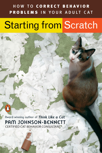 Starting from Scratch: How to Correct Behavior Problems in Your Adult Cat book cover by Pam Johnson-Bennett