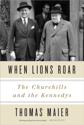When Lions Roar: The Churchills and the Kennedys book cover by Thomas Maier