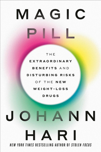 Magic Pill: The Extraordinary Benefits and Disturbing Risks of the New Weight-Loss Drugs book cover by Johann Hari