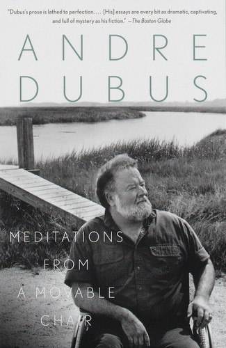 Meditations from a Movable Chair: Essays (Vintage Contemporaries) book cover by Andre Dubus