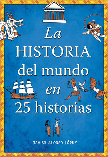 La historia del mundo en 25 historias / The History of the World in 25 Stories book cover by Javier Alonso Lopez
