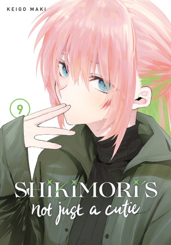 Shikimori's Not Just a Cutie 9 (Shikimori's Not Just a Cutie) book cover by Keigo Maki