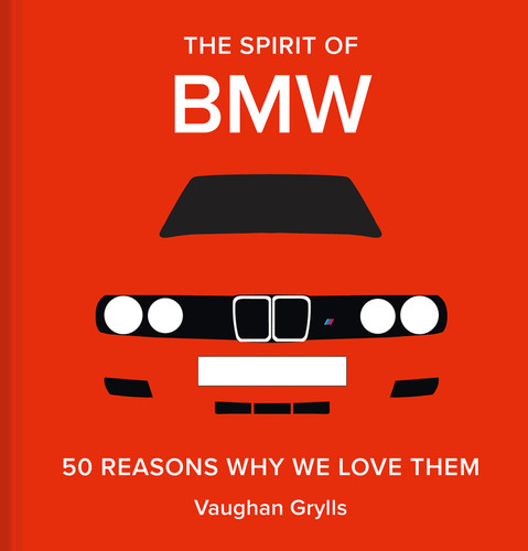 The Spirit of BMW: 50 Reasons Why We Love Them book cover by Vaughan Grylls