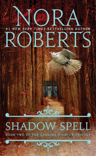 Shadow Spell (The Cousins O'Dwyer Trilogy) book cover by Nora Roberts