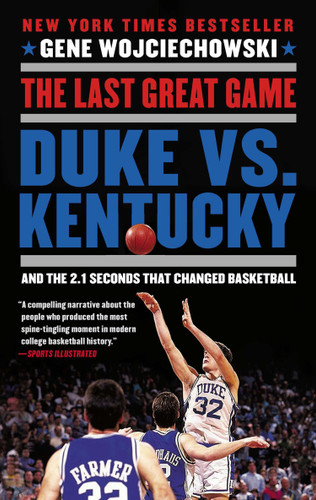 The Last Great Game: Duke vs. Kentucky and the 2.1 Seconds That Changed Basketball book cover by Gene Wojciechowski