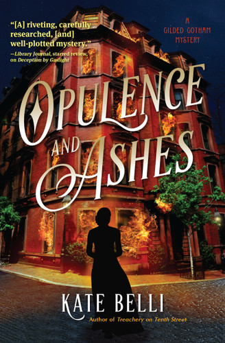 Opulence and Ashes (A Gilded Gotham Mystery) book cover by Kate Belli