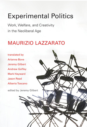 Experimental Politics: Work, Welfare, and Creativity in the Neoliberal Age (Technologies of Lived Abstraction) book cover by Maurizio Lazzarato