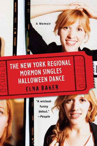 The New York Regional Mormon Singles Halloween Dance: A Memoir book cover by Elna Baker